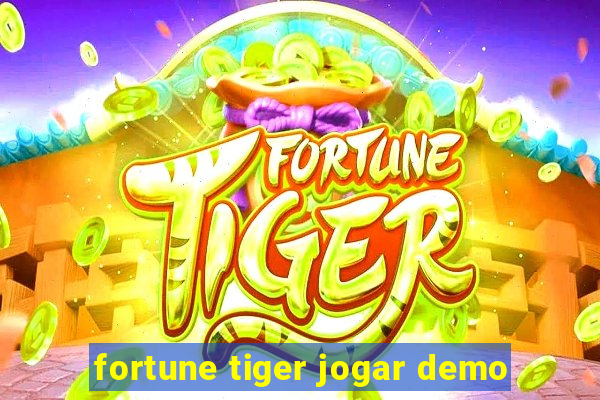 fortune tiger jogar demo